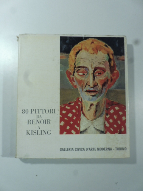 80 pittori da Renoir a Kisling. Modern Art Foundation Oscar Ghez